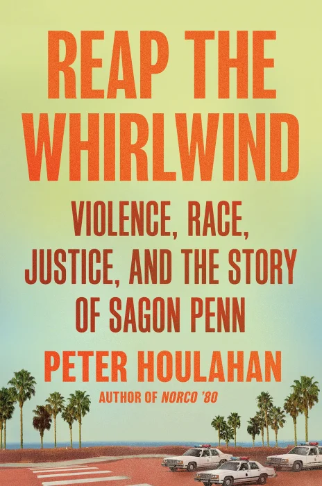 Reap the Whirlwind: Violence&#44; Race&#44; Justice&#44; and the Story of Sagon Penn