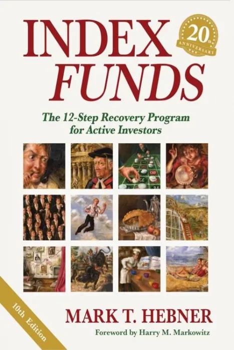 Index Funds: The 12-Step Recovery Program for Active Investors&#44; 10th Edition