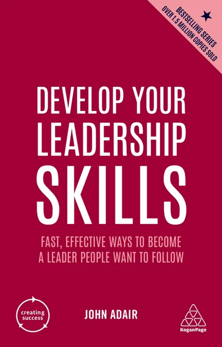 Develop Your Leadership Skills: Fast&#44; Effective Ways to Become a Leader People Want to Follow&#44; 5th Edition