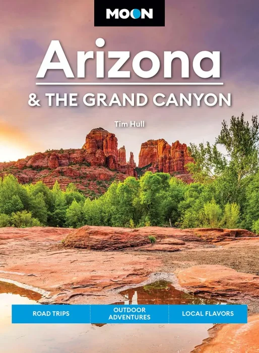 Moon Arizona & the Grand Canyon: Road Trips&#44; Outdoor Adventures&#44; Local Flavors (Moon U.S. Travel Guide)&#44; 17th Edition