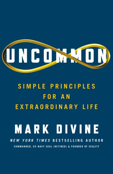 Uncommon: Simple Principles for an Extraordinary Life