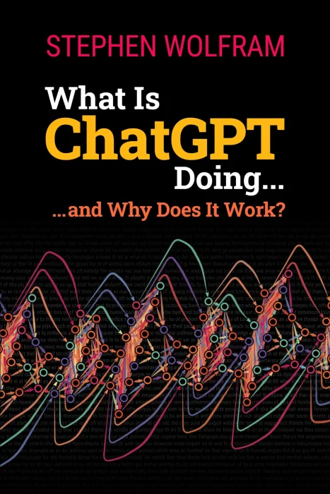 What Is ChatGPT Doing: ... and Why Does It Work?