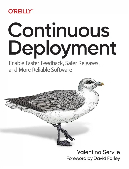 Continuous Deployment: Enable Faster Feedback&#44; Safer Releases&#44; and More Reliable Software