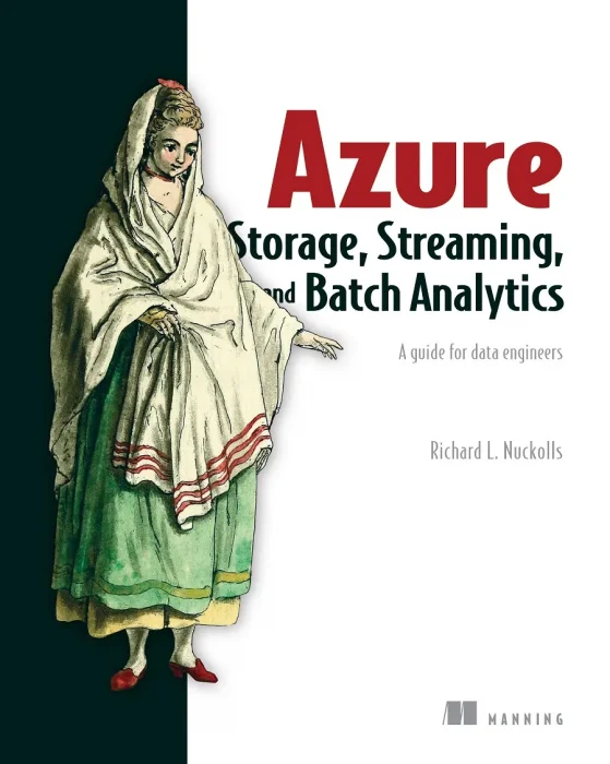 Azure Storage&#44; Streaming&#44; and Batch Analytics: A guide for data engineers