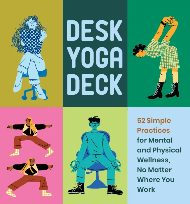 Desk Yoga Deck: 52 Simple Practices for Mental and Physical Wellness&#44; No Matter Where You Work