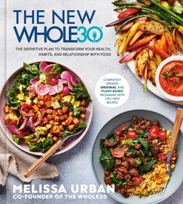 The New Whole30: The Definitive Plan to Transform Your Health&#44; Habits&#44; and Relationship with Food