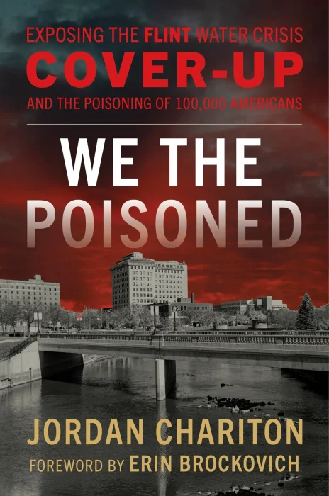 We the Poisoned: Exposing the Flint Water Crisis Cover-Up and the Poisoning of 100&#44;000 Americans