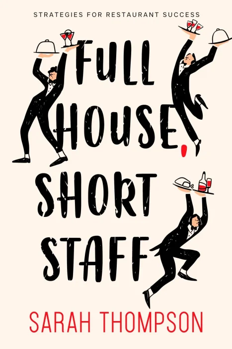 Full House&#44; Short Staff: Strategies for Restaurant Success