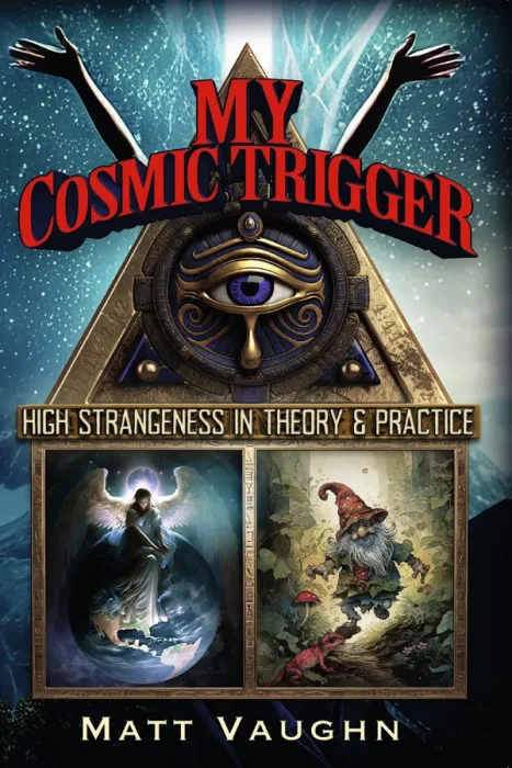 My Cosmic Trigger: High Strangeness in Theory and Practice