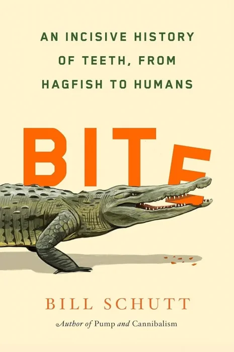 Bite: An Incisive History of Teeth&#44; from Hagfish to Humans