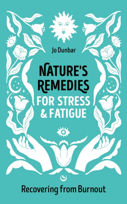 Nature's Remedies for Stress and Fatigue: Recovering from Burnout