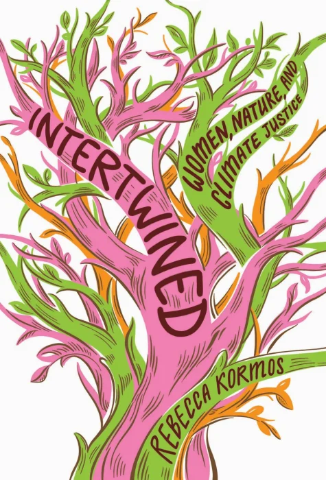 Intertwined: Women&#44; Nature&#44; and Climate Justice