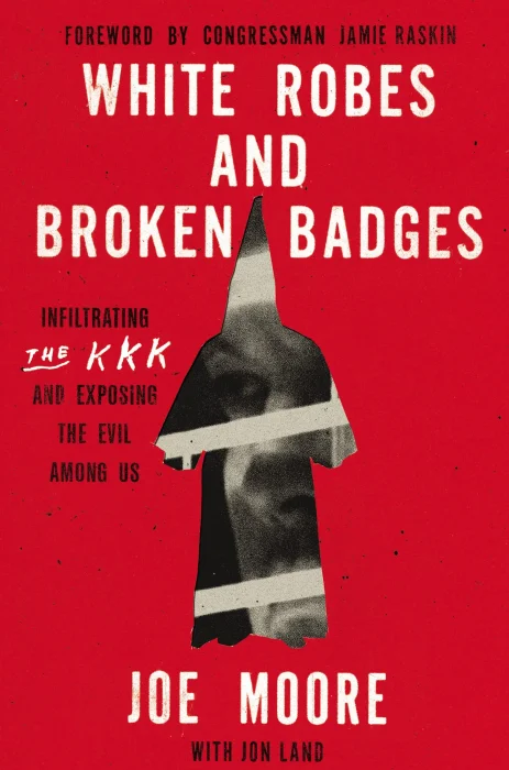 White Robes and Broken Badges: Infiltrating the KKK and Exposing the Evil Among Us