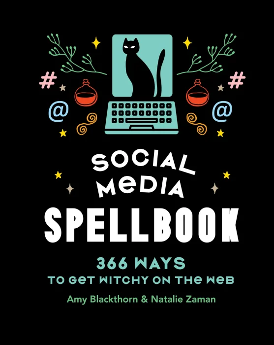 Social Media Spellbook: 366 Ways to Get Witchy on the Web