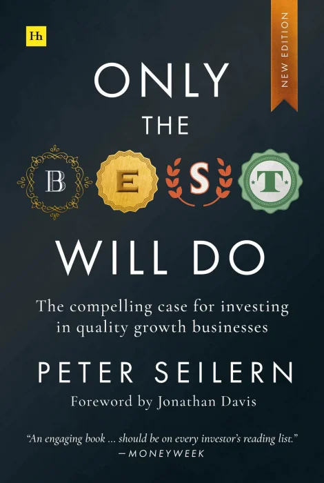 Only the Best Will Do: The compelling case for investing in quality growth businesses&#44; 2nd Edition