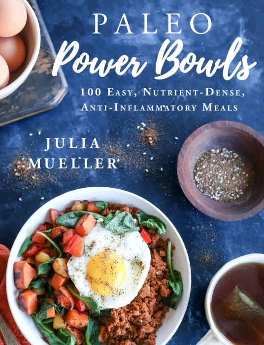 Paleo Power Bowls: 100 Easy&#44; Nutrient-Dense&#44; Anti-Inflammatory Meals