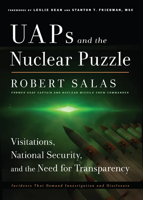 UAPs and the Nuclear Puzzle: Visitations&#44; National Security&#44; and the Need for Transparency (Incidents That Demand Investigation and Disclosure)
