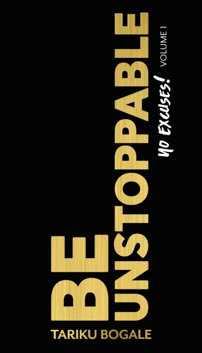 Be Unstoppable: No Excuses