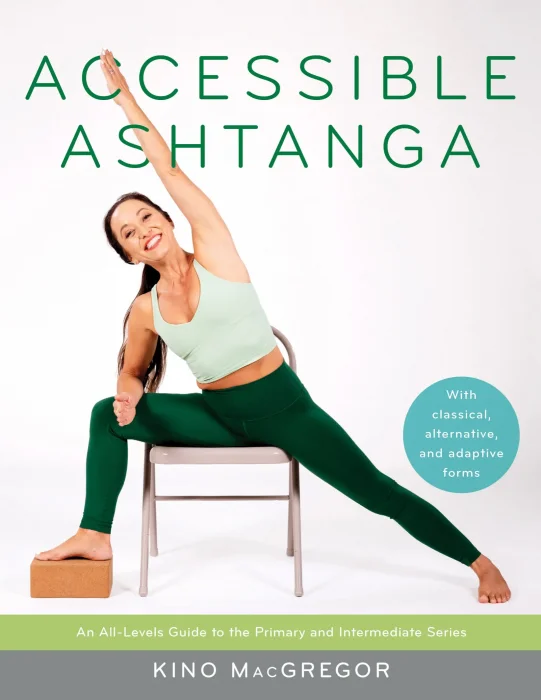 Accessible Ashtanga: An All-Levels Guide to the Primary and Intermediate Series