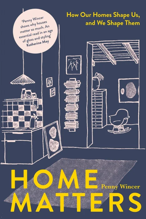 Home Matters: How Our Homes Shape Us&#44; And We Shape Them