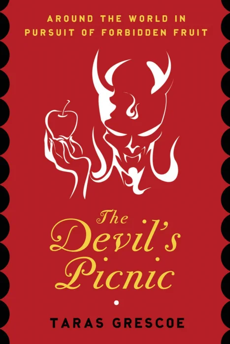 The Devil's Picnic: Travels Through the Underworld of Food and Drink