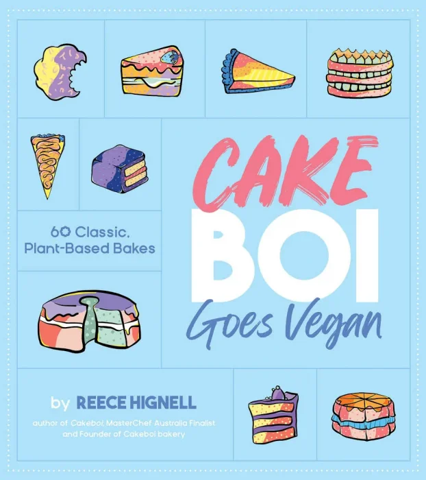 Cakeboi Goes Vegan: 60 Classic&#44; Plant-Based Bakes