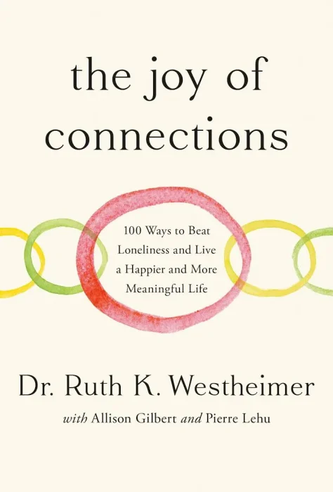 The Joy of Connections: 100 Ways to Beat Loneliness and Live a Happier and More Meaningful Life