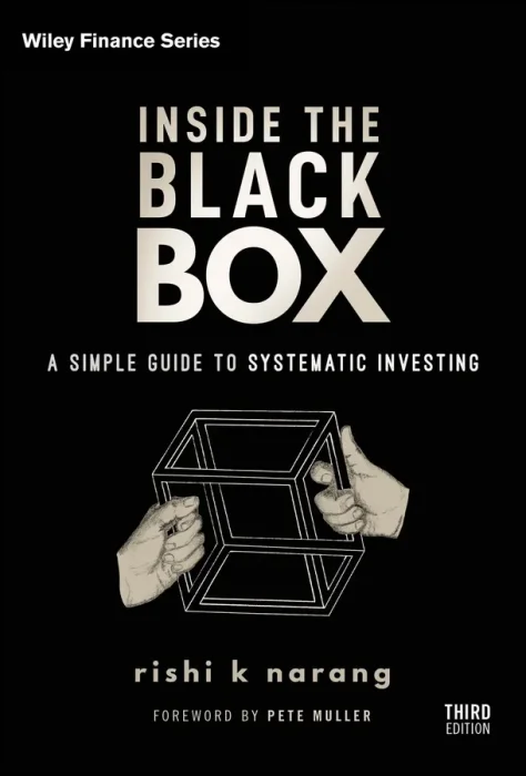 Inside the Black Box: A Simple Guide to Systematic Investing&#44; 3rd Edition