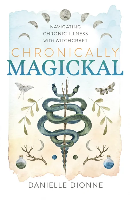Chronically Magickal: Navigating Chronic Illness with Witchcraft