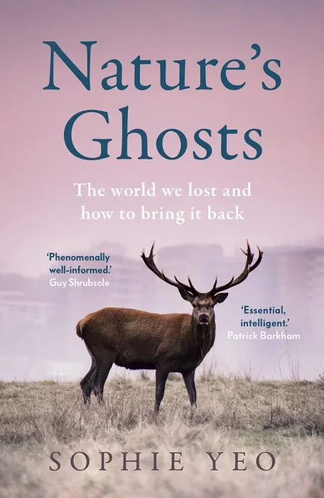 Nature's Ghosts: The world we lost and how to bring it back