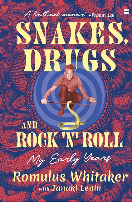 Snakes&#44; Drugs and Rock 'n' Roll: My Early Years