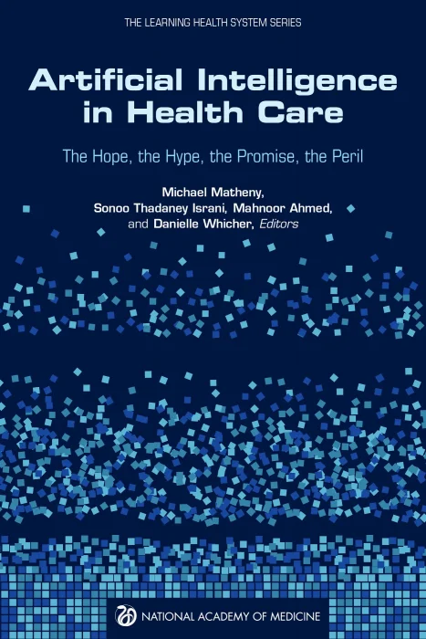 Artificial Intelligence in Health Care: The Hope&#44; the Hype&#44; the Promise&#44; the Peril