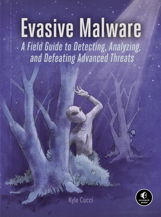 Evasive Malware: A Field Guide to Detecting&#44; Analyzing&#44; and Defeating Advanced Threats