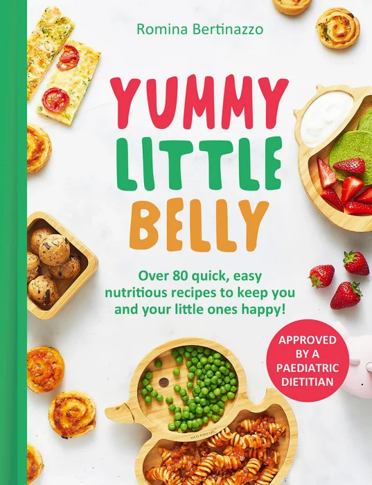 Yummy Little Belly: Over 80 quick&#44; easy&#44; nutritious recipes to keep you and your little ones happy