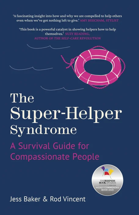 The Super-Helper Syndrome: A Survival Guide for Compassionate People&#44; 2024 Edition