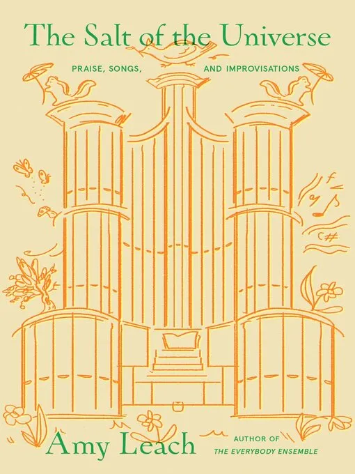 The Salt of the Universe: Praise&#44; Songs&#44; and Improvisations