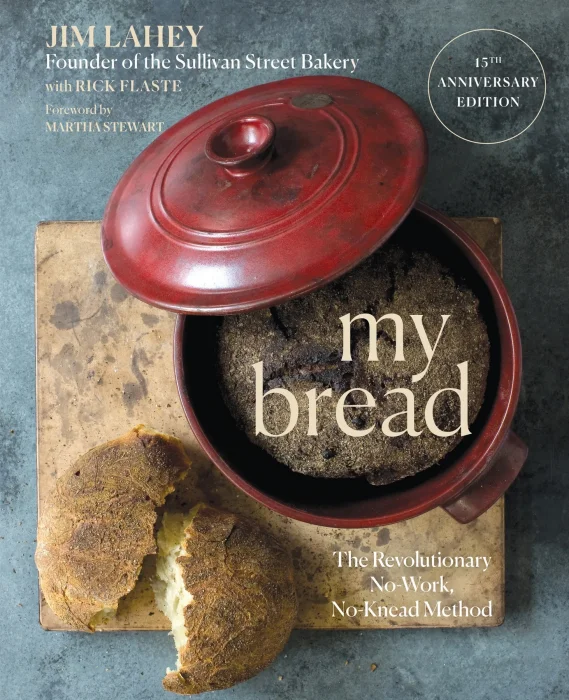 My Bread: The Revolutionary No-Work&#44; No-Knead Method&#44; 15th Anniversary Edition