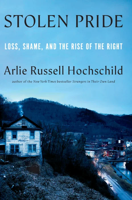 Stolen Pride: Loss&#44; Shame&#44; and the Rise of the Right