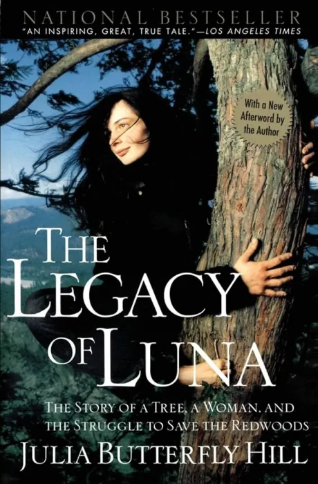The Legacy of Luna: The Story of a Tree&#44; a Woman and the Struggle to Save the Redwoods