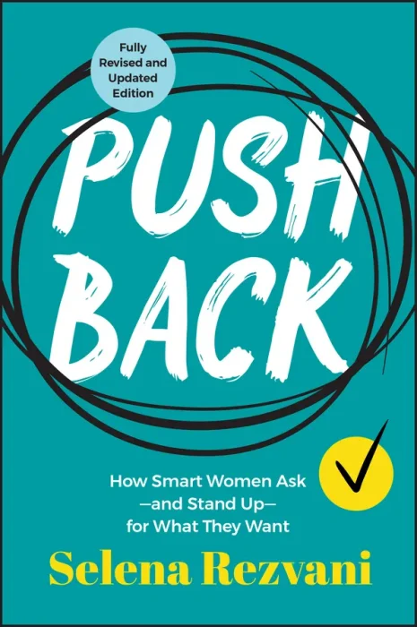 Pushback: How Smart Women Ask—and Stand Up—for What They Want&#44; 2nd Edition
