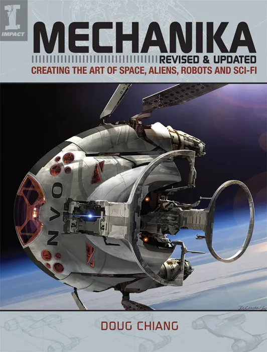 Mechanika&#44; Revised and Updated: Creating the Art of Space&#44; Aliens&#44; Robots and Sci-Fi&#44; Revised Edition