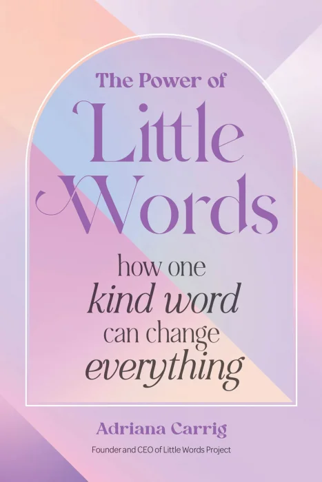 The Power of Little Words: How One Kind Word Can Change Everything