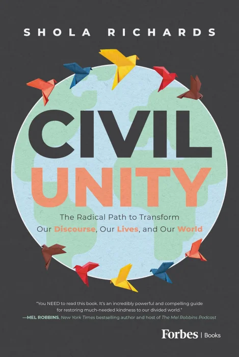 Civil Unity: The Radical Path to Transform Our Discourse&#44; Our Lives&#44; and Our World