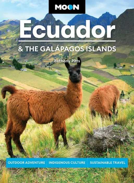 Moon Ecuador & the Galápagos Islands: Outdoor Adventure&#44; Indigenous Culture&#44; Sustainable Travel&#44; 8th Edition
