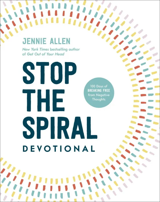 Stop the Spiral Devotional: 100 Days of Breaking Free from Negative Thoughts