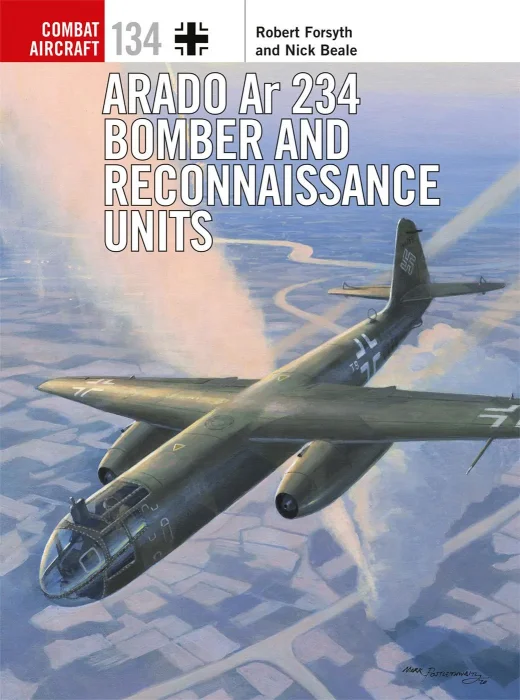 Arado Ar 234 Bomber and Reconnaissance Units (Combat Aircraft #134)