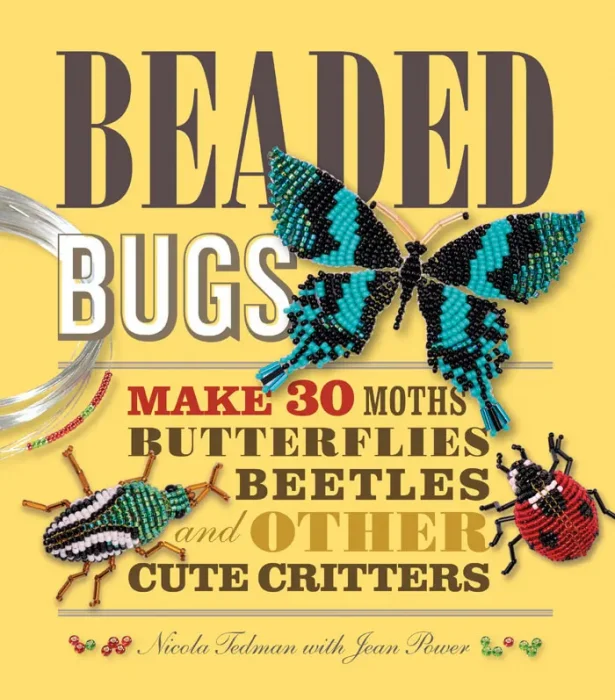 Beaded Bugs: Make 30 Moths&#44; Butterflies&#44; Beetles&#44; and Other Cute Critters