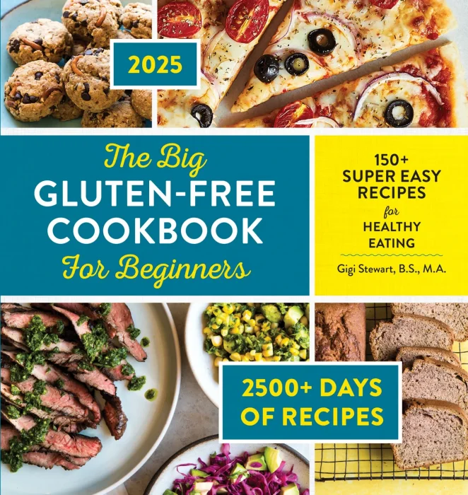 The Big Gluten-Free Cookbook for Beginners 2025: 150+ Super Easy Recipes for Healthy Eating