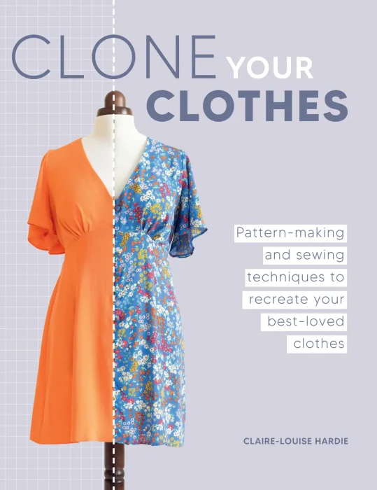 Clone Your Clothes: Remake your favourite clothes without deconstructing them