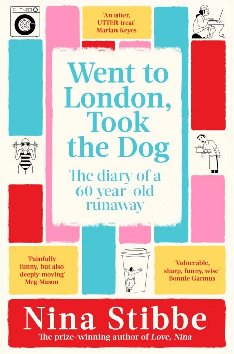 Went to London&#44; Took the Dog: The Diary of a 60-Year-Old Runaway